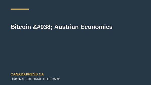 Bitcoin & Austrian Economics - original CanadaPress title card